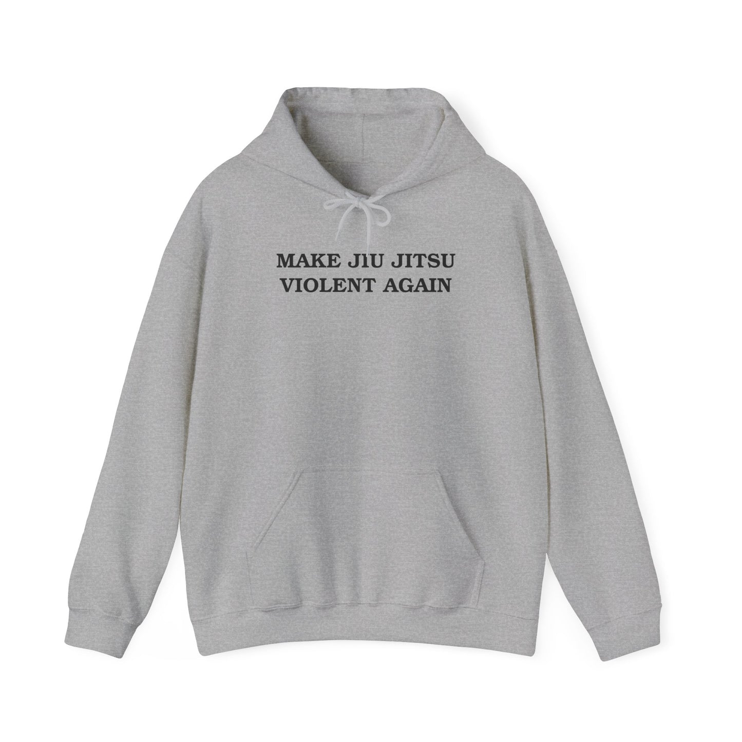 Make Jiu Jitsu Violent Again Hoodie