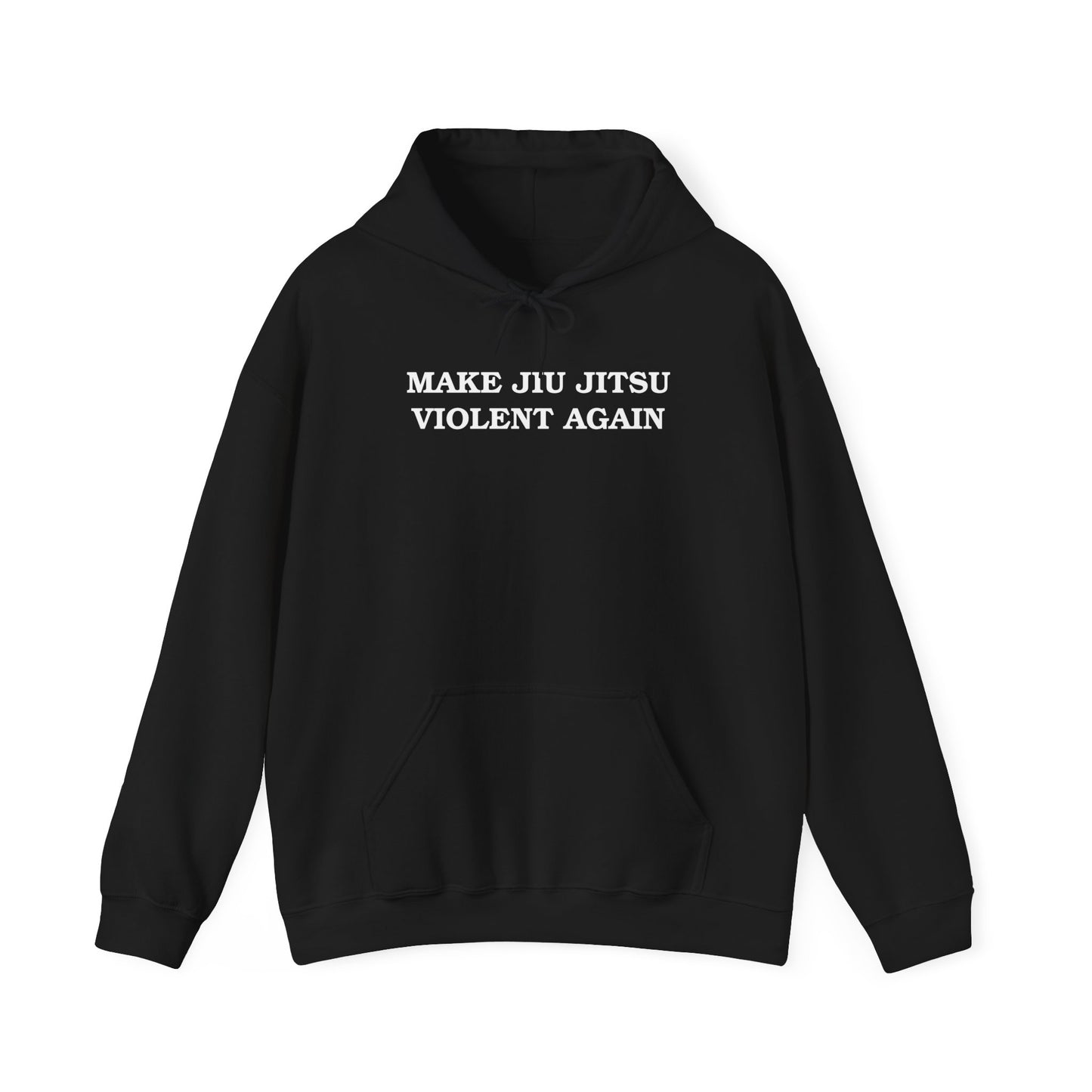 Make Jiu Jitsu Violent Again Hoodie